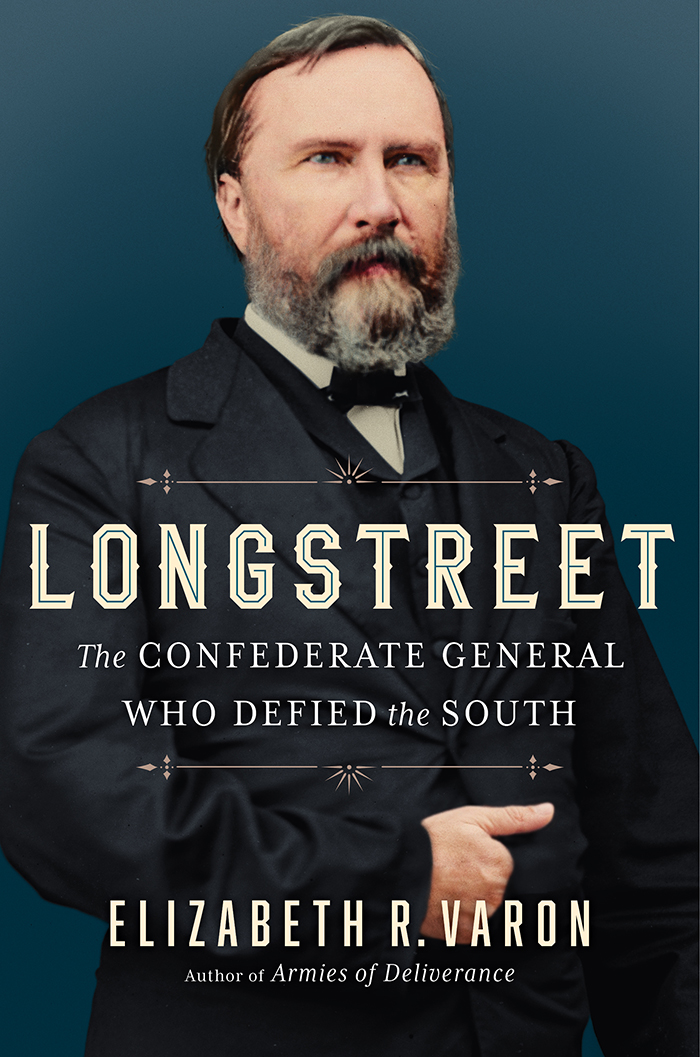 Cover: Longstreet: The Confederate General Who Defied the South Cover: Longstreet: The Confederate General Who Defied the South